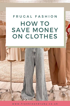 Frugal Fashion: How to save money on new clothes