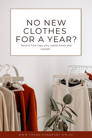 No New Clothes For A Year?  Here's five tips you need from the outset